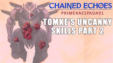 tomke chained echoes|Tomkes skill